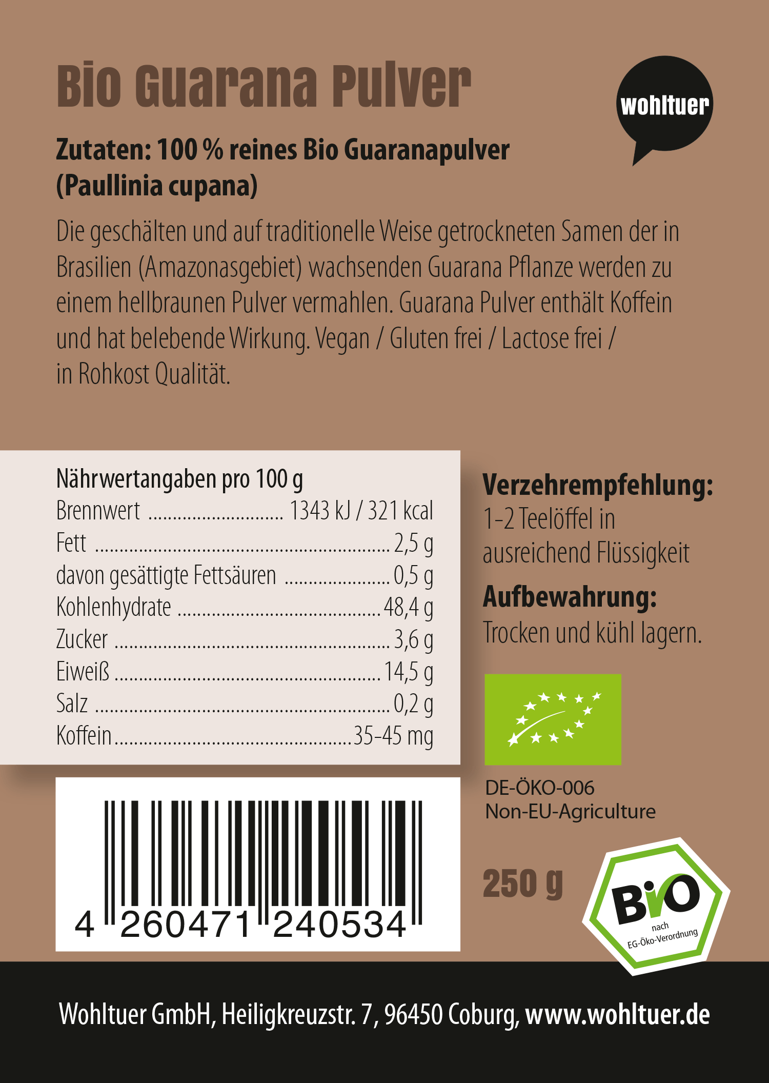 Wohltuer Bio Guarana Pulver I Wildsammlung aus dem Brasilianischen Amazonasgebiet Wohltuer Bio Guarana Pulver I Wildsammlung aus dem Brasilianischen Amazonasgebiet